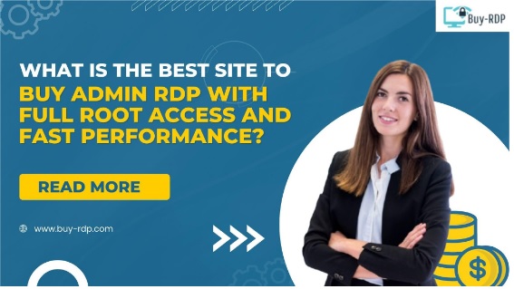 What is the best site to buy admin RDP with full root access and fast performance?